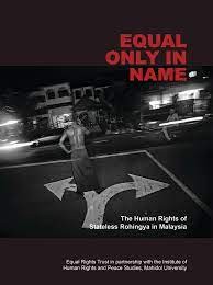 Equal Only in Name: The Human Rights of Stateless Rohingya in Malaysia